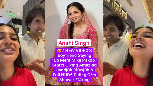 Anshi Singh Romance with Boyfriend  – Lo Mera Mike Pakdo – Starts Giving Blowjob & Riding Ccm Video